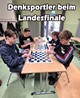 AG Schach: Teilnahme am Landesfinale AG Schach: Teilnahme am Landesfinale